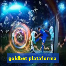 goldbet plataforma